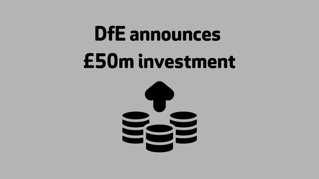 DfE announces £50m investment