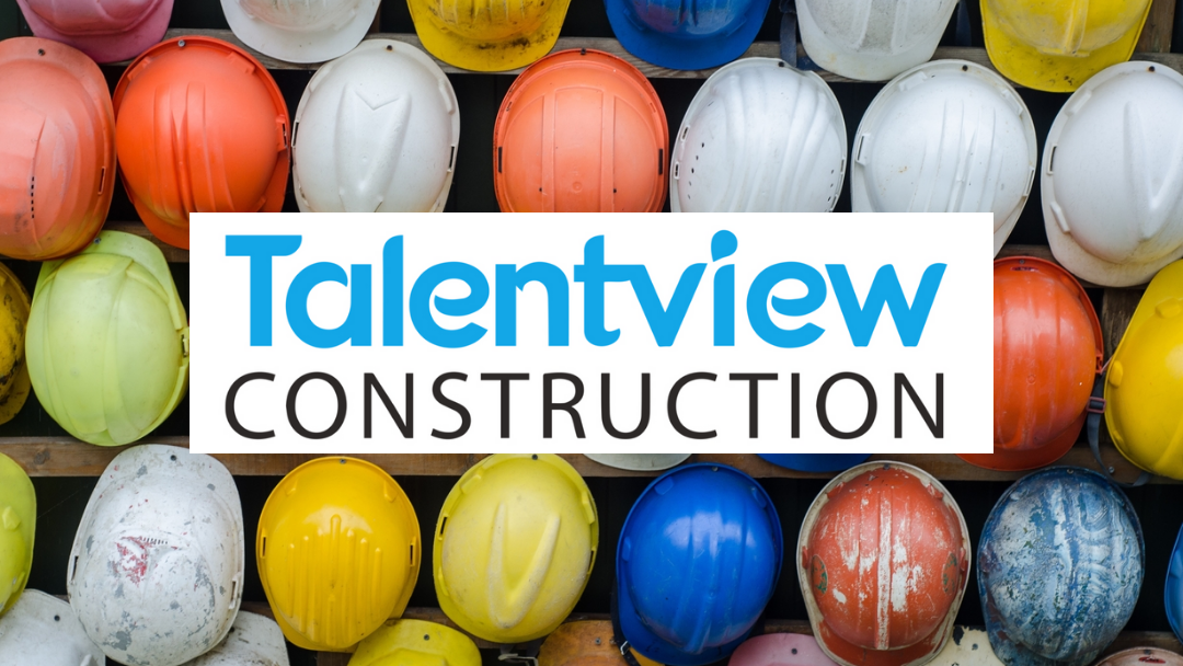 Talentview Construction launches to construction employers