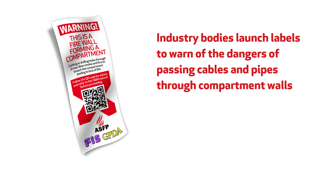 Industry bodies launch labels to warn of the dangers of passing cables and pipes through compartment walls