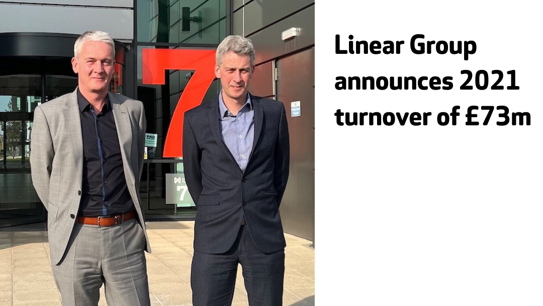 Linear Group announces 2021 turnover of £73m