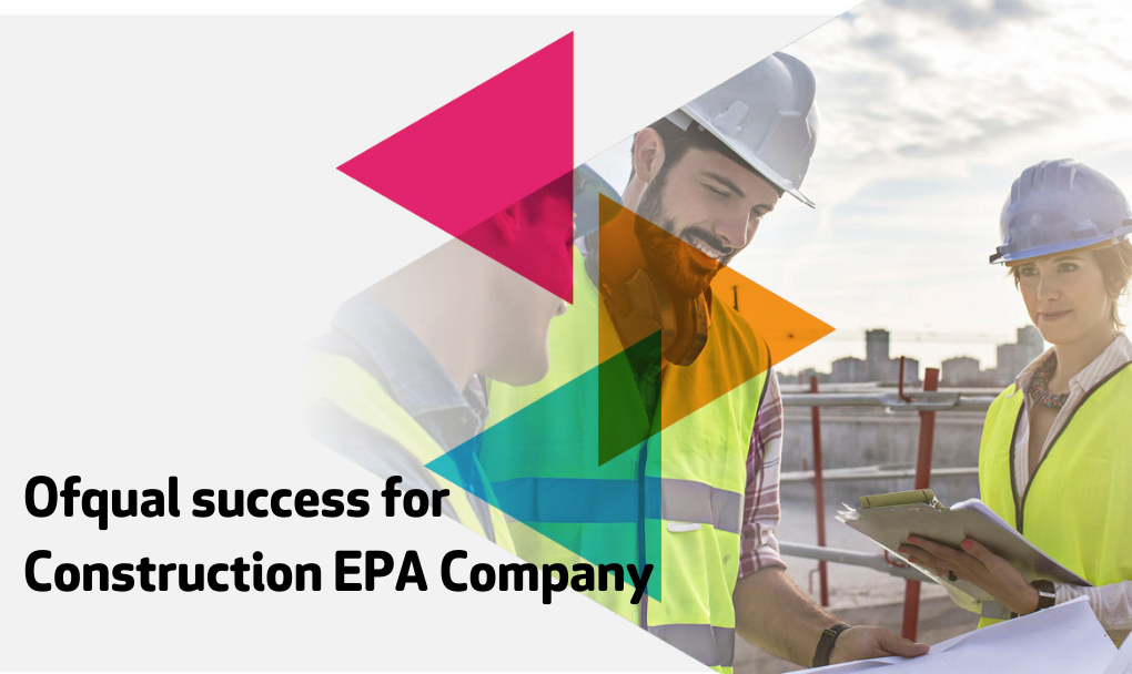 Ofqual success for Construction EPA Company