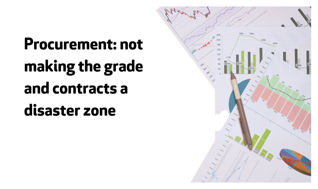 Procurement: not making the grade and contracts a disaster zone