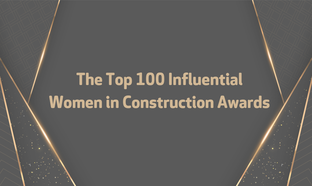 The Top 100 Influential Women in Construction Awards returns for 2024
